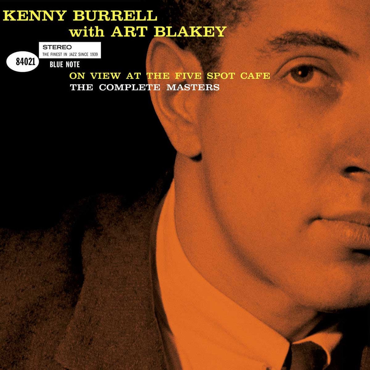 Kenny Burrell Art Blakey - On View At The Five Spot Cafe The Complete Masters Blue Note Tone Poet Series