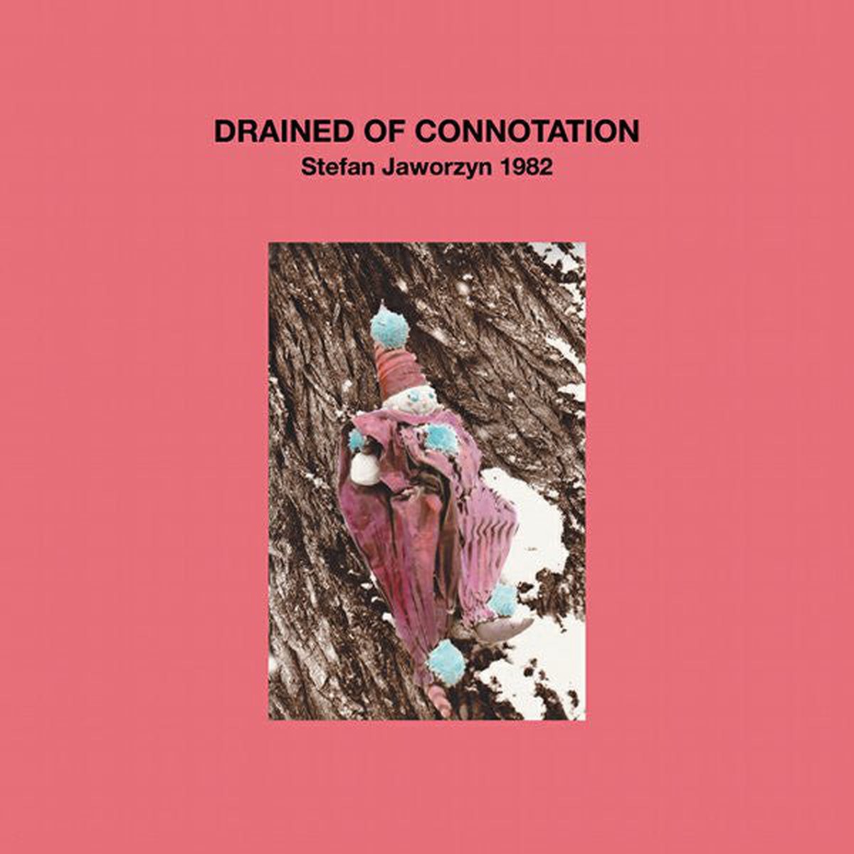 Stefan Jaworzyn – Drained Of Connotation (LP) – NEW