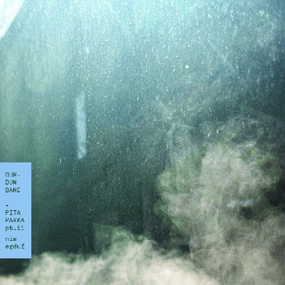 Dun-Dun Band – Pita Parka Pt II Nim Egduf