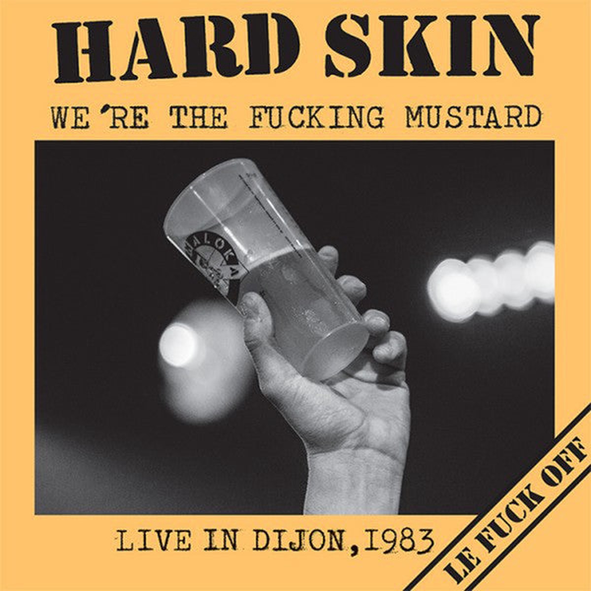 Hard Skin (2) – Were The Fucking Mustard – Live In Dijon 1983 (LP Album) – NEW