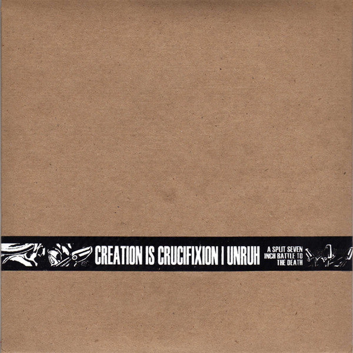 Creation Is Crucifixion Unruh – A Split Seven Inch Battle To The Death (7) – USED
