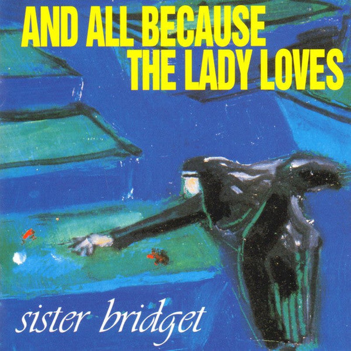 And All Because The Lady Loves – Sister Bridget (CD Album) – USED