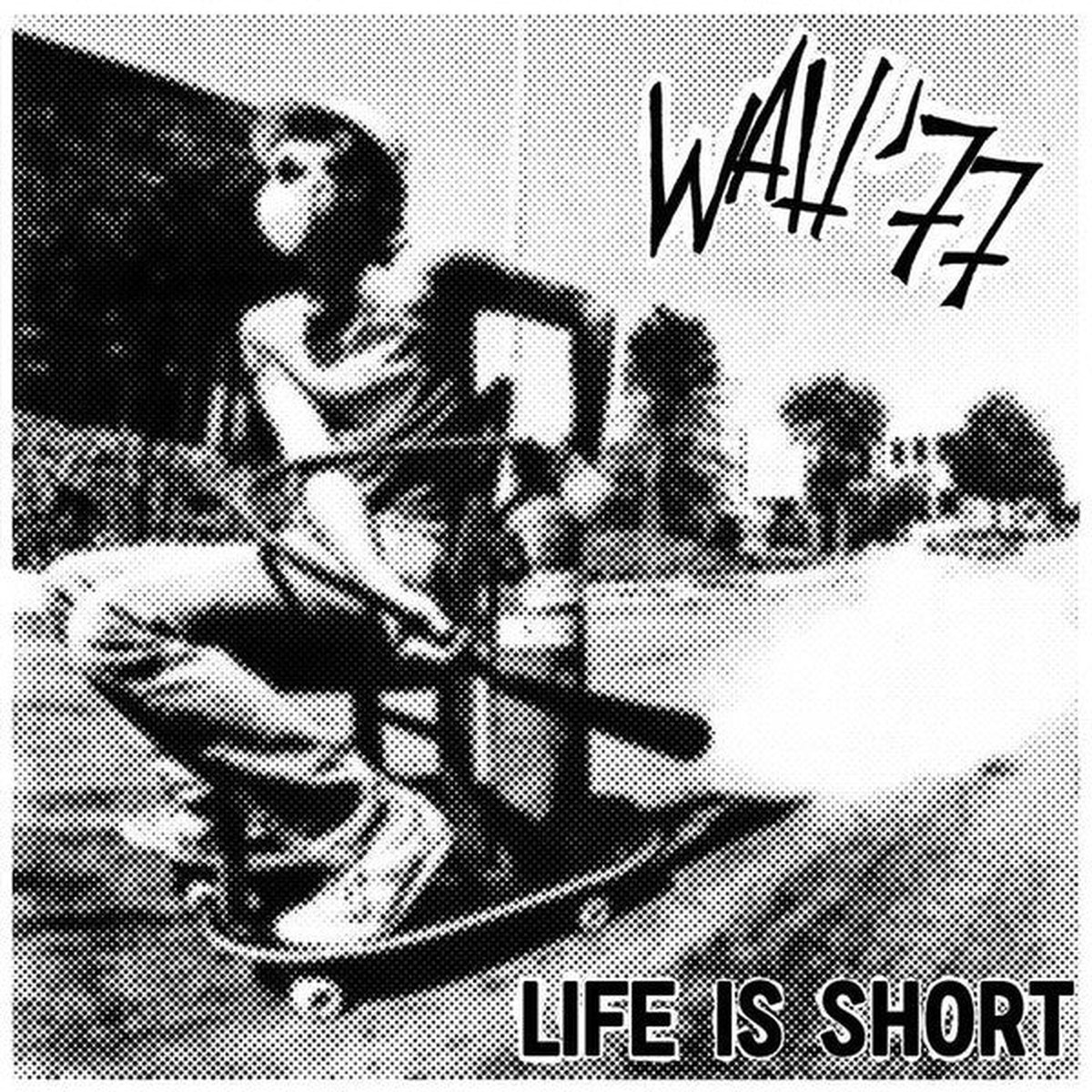 Wah77 - Life Is Short (7 SSided EP) - NEW