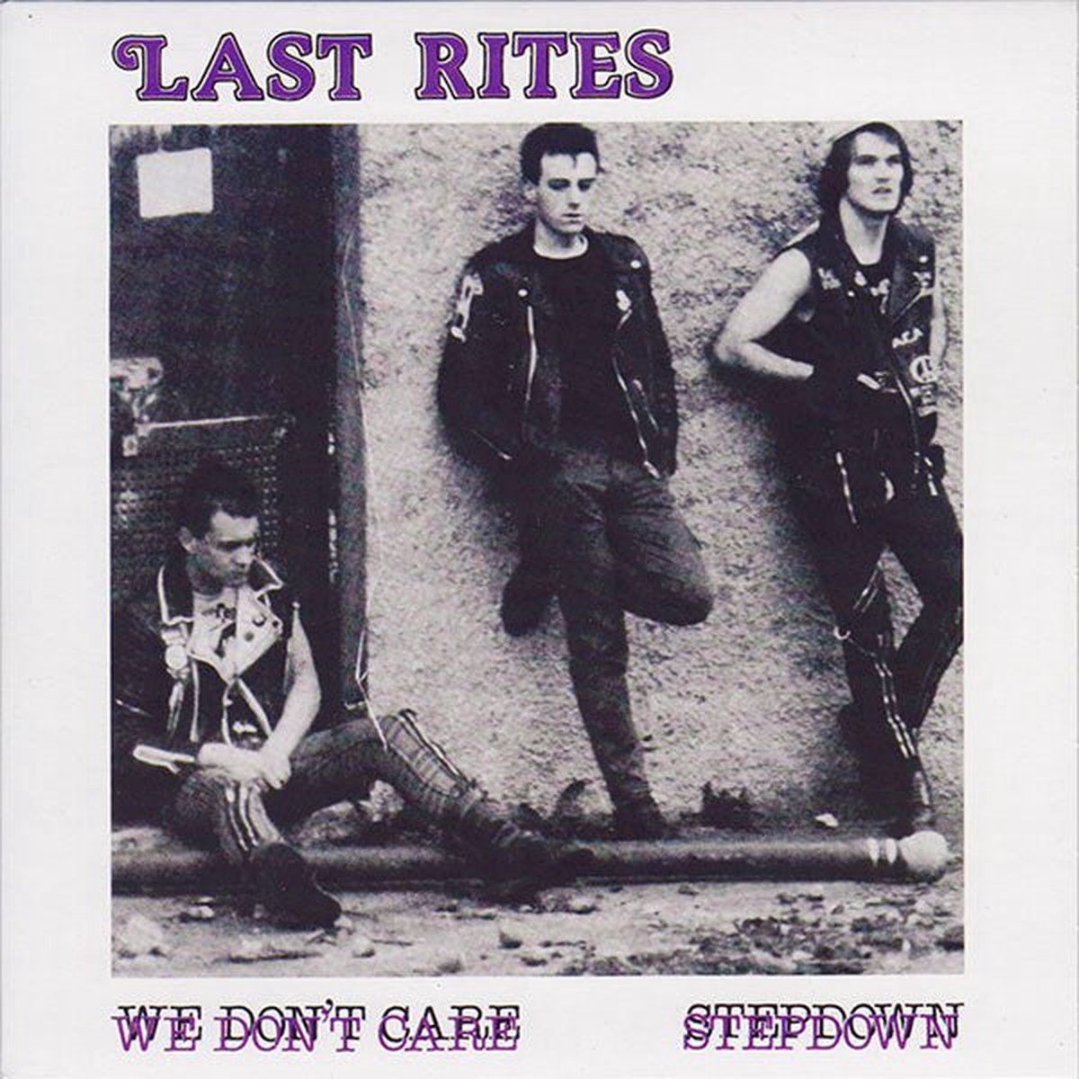 Last Rites (3) - We Dont Care Stepdown (7 Single RE) - NEW