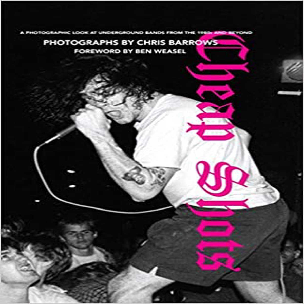 Cheap Shots A Photographic Look at Underground Bands Through the 80s PHOTO BOOK