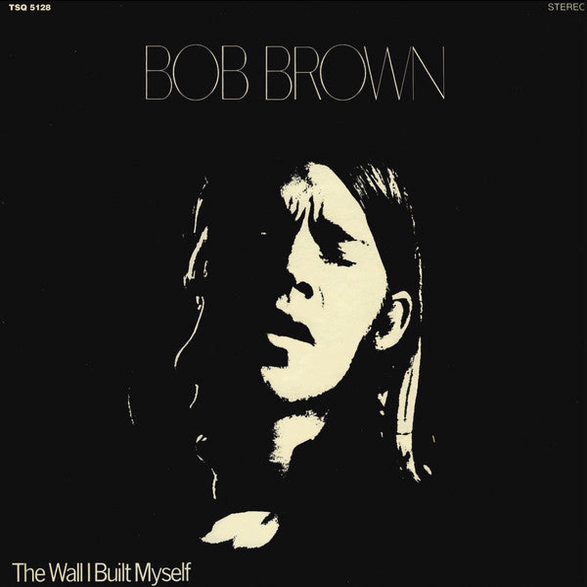 Bob Brown (9) - The Wall I Built Myself (LP Album RE) - NEW