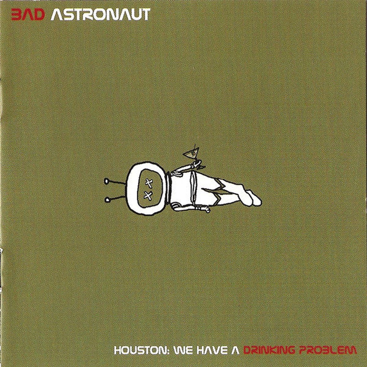 Bad Astronaut - Houston We Have A Drinking Problem (CD Album) - USED