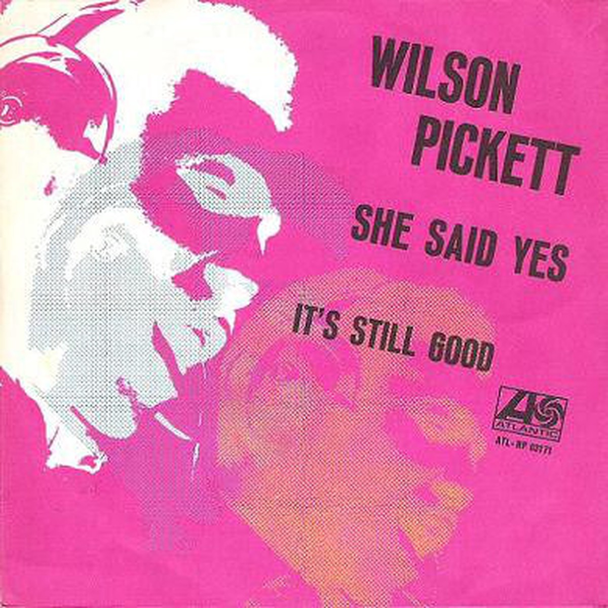 Wilson Pickett - She Said Yes Its Still Good (7) - USED