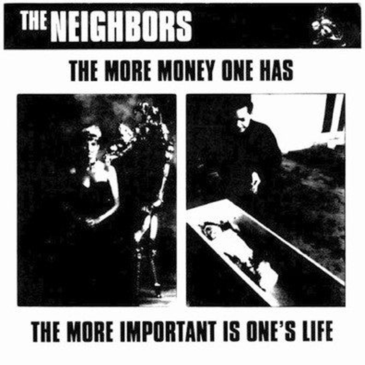 The Neighbors (2) - The More Money One Has - The More Important Is Ones Life (7) - USED