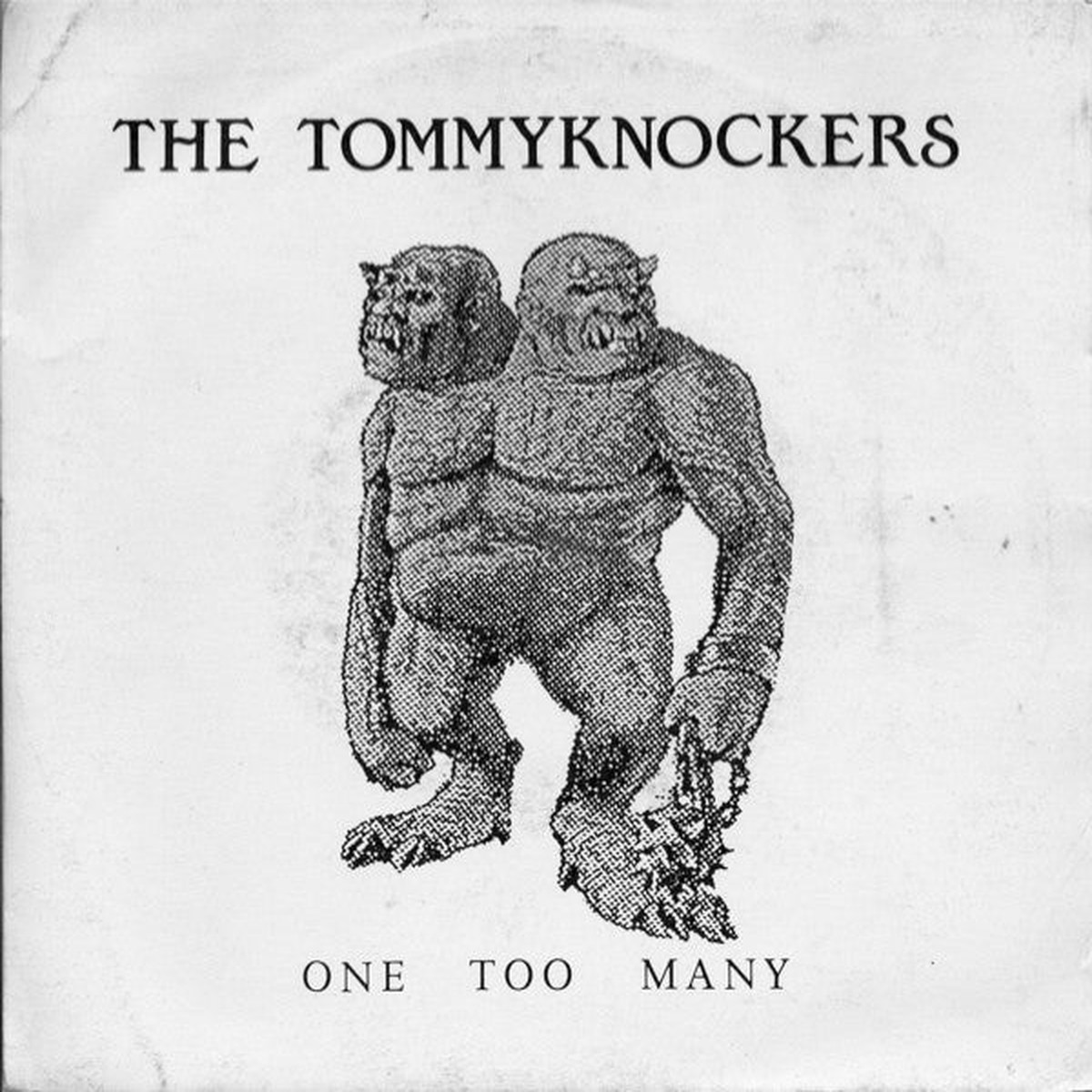The Tommyknockers - One Too Many (7 Single) - USED