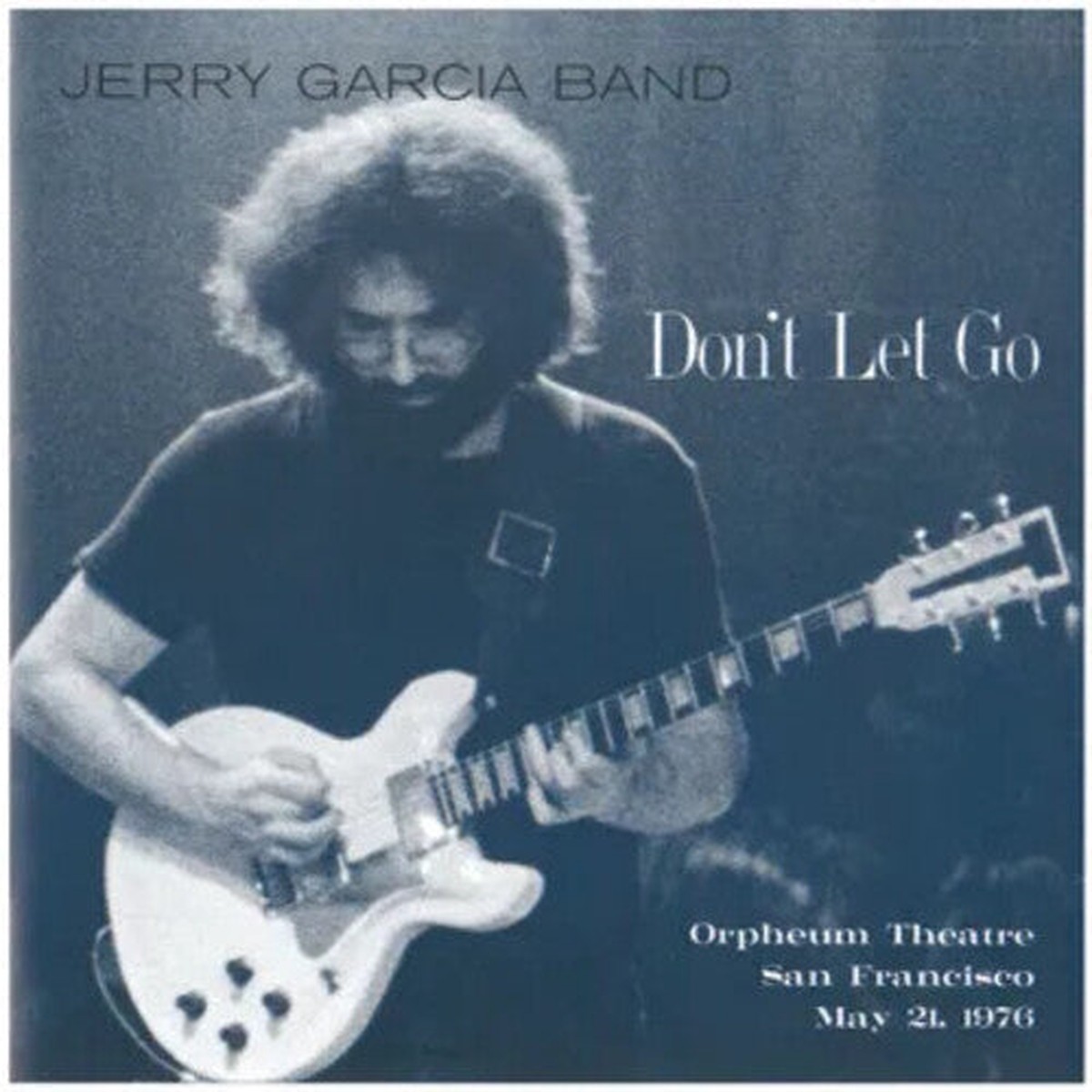 Jerry Garcia Band - Dont Let Go Orpheum Theatre San Francisco - May 21 1976 4-lp