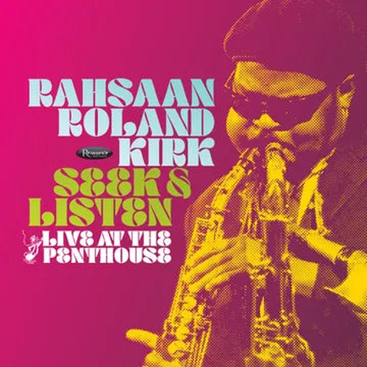 Rahsaan Roland Kirk - Seek Listen Live At The Penthouse