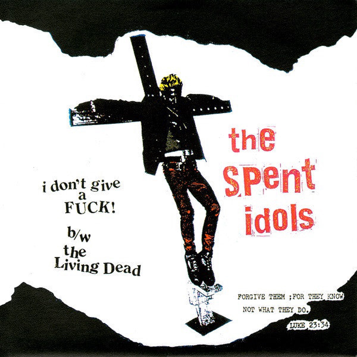 The Spent Idols - I Dont Give A Fuck BW The Living Dead (7 Single) - USED