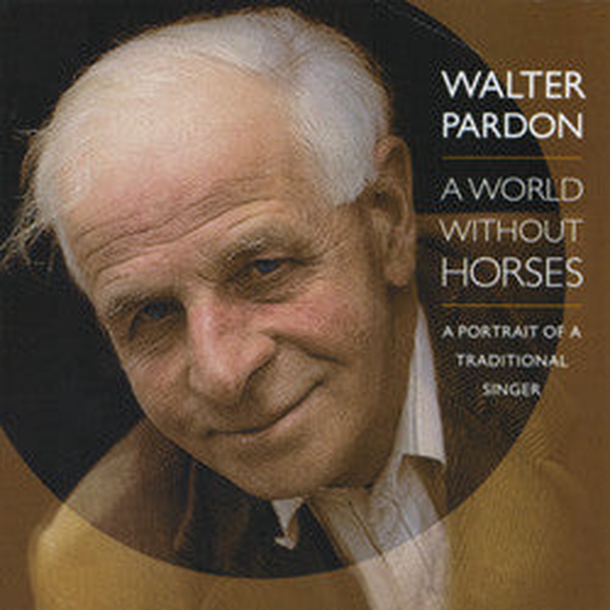Walter Pardon - A World Without Horses (CD) - USED