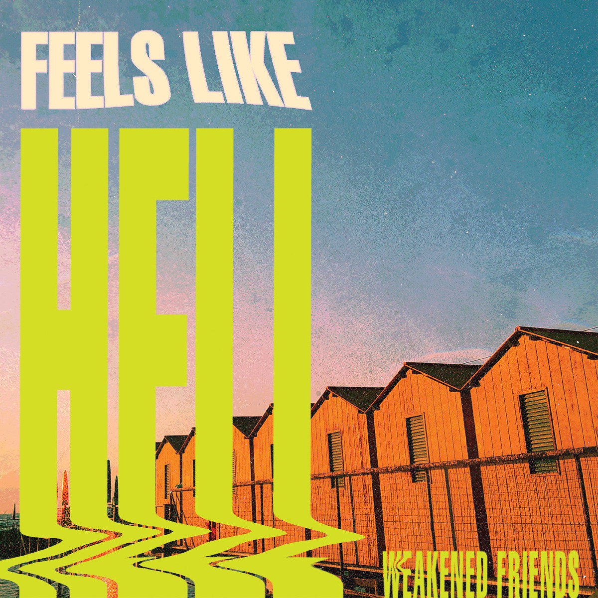 Weakened Friends - Feels Like Hell Nuclear Splatter Vinyl
