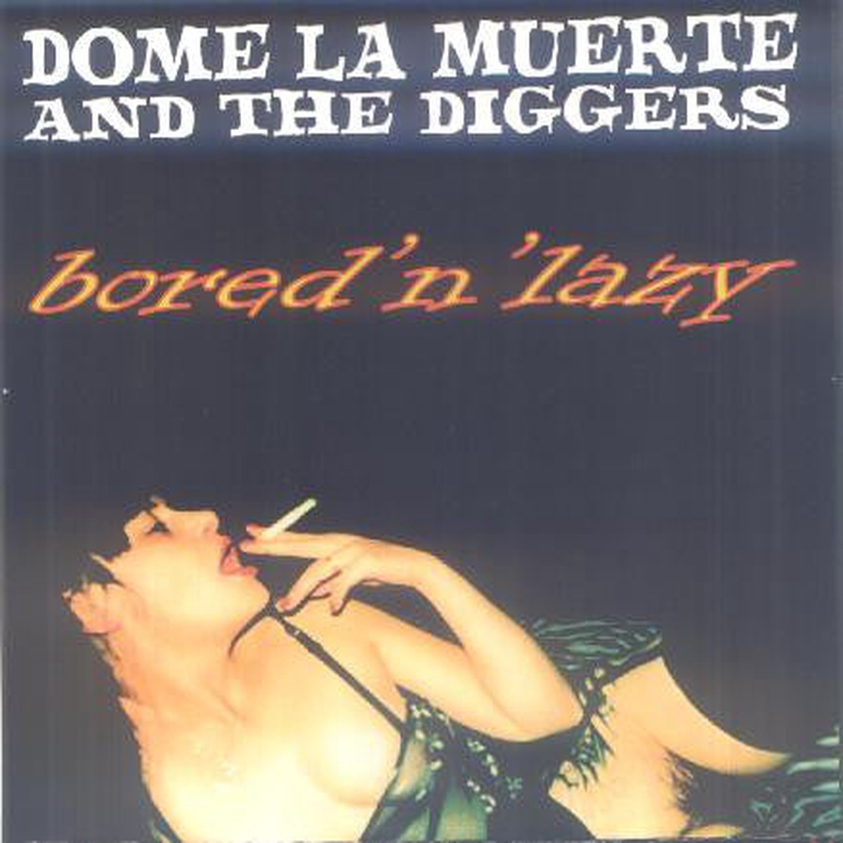 Dome La Muerte And The Diggers The Headbangers (3) - Bored n Lazy Hate Song (7 Single Ltd Num) - NEW