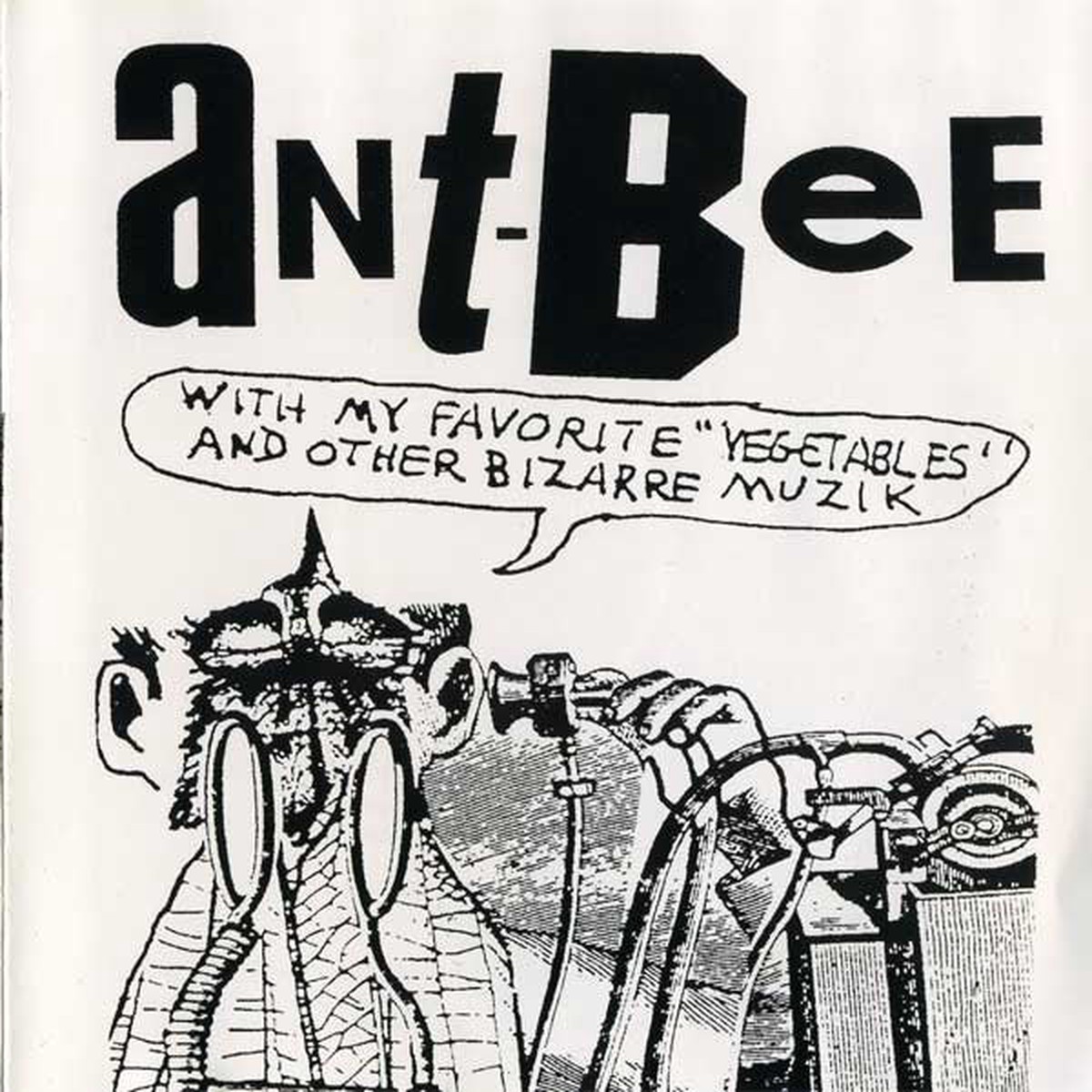 Ant-Bee - Ant-Bee With My Favorite Vegetables Other Bizarre Muzik (CD Album) - USED