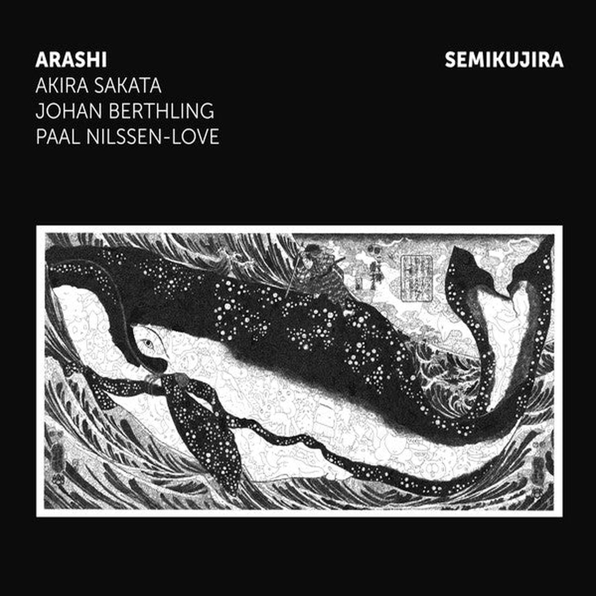 Arashi (5) Akira Sakata Johan Berthling Paal Nilssen-Love - Semikujira (CD Album) - NEW