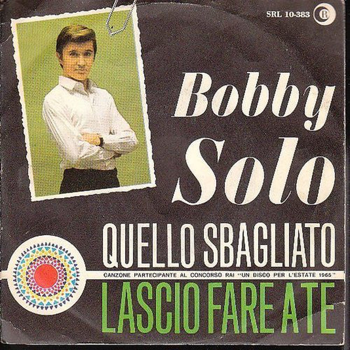 Bobby Solo - Quello Sbagliato Lascio Fare A Te (7) - USED