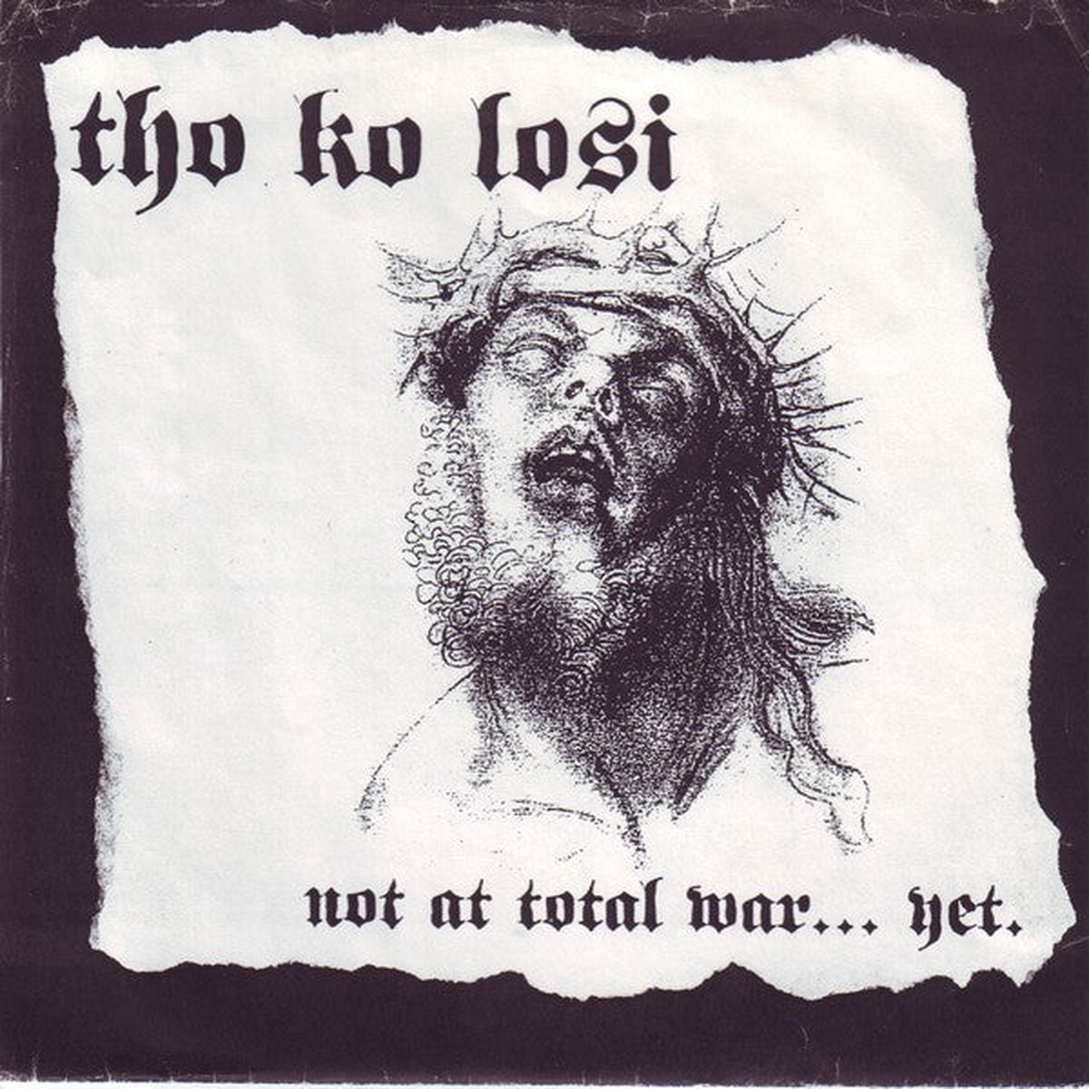 Tho Ko Losi - Not At Total War Yet (7) - USED