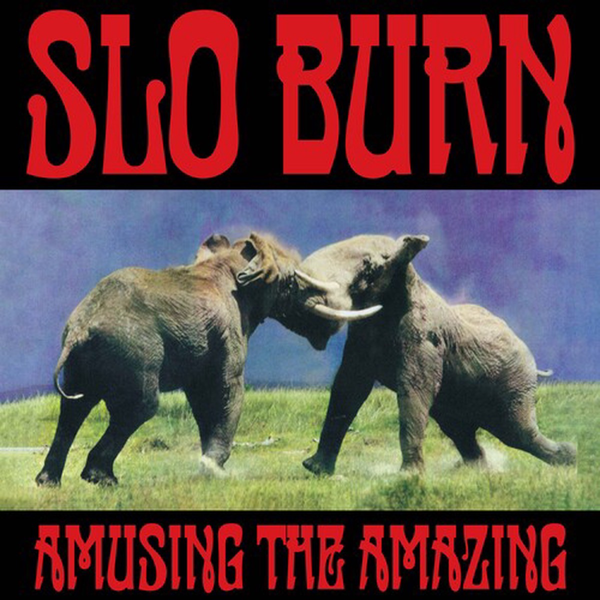 Slo Burn - Amusing The Amazing EP
