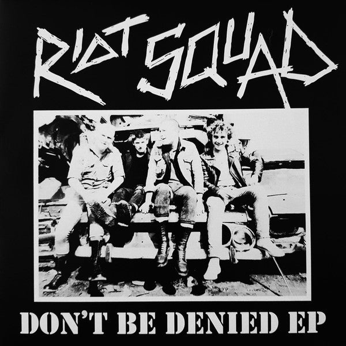 Riot Squad (2) - Dont Be Denied EP (7 EP RE) - NEW
