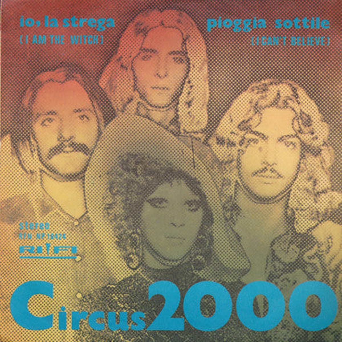 Circus 2000 - Io La Strega (I Am The Witch) Pioggia Sottile (I Cant Believe) (7 Single) - USED