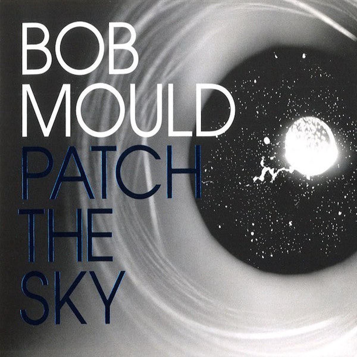 Bob Mould - Patch The Sky (CD Album) - NEW
