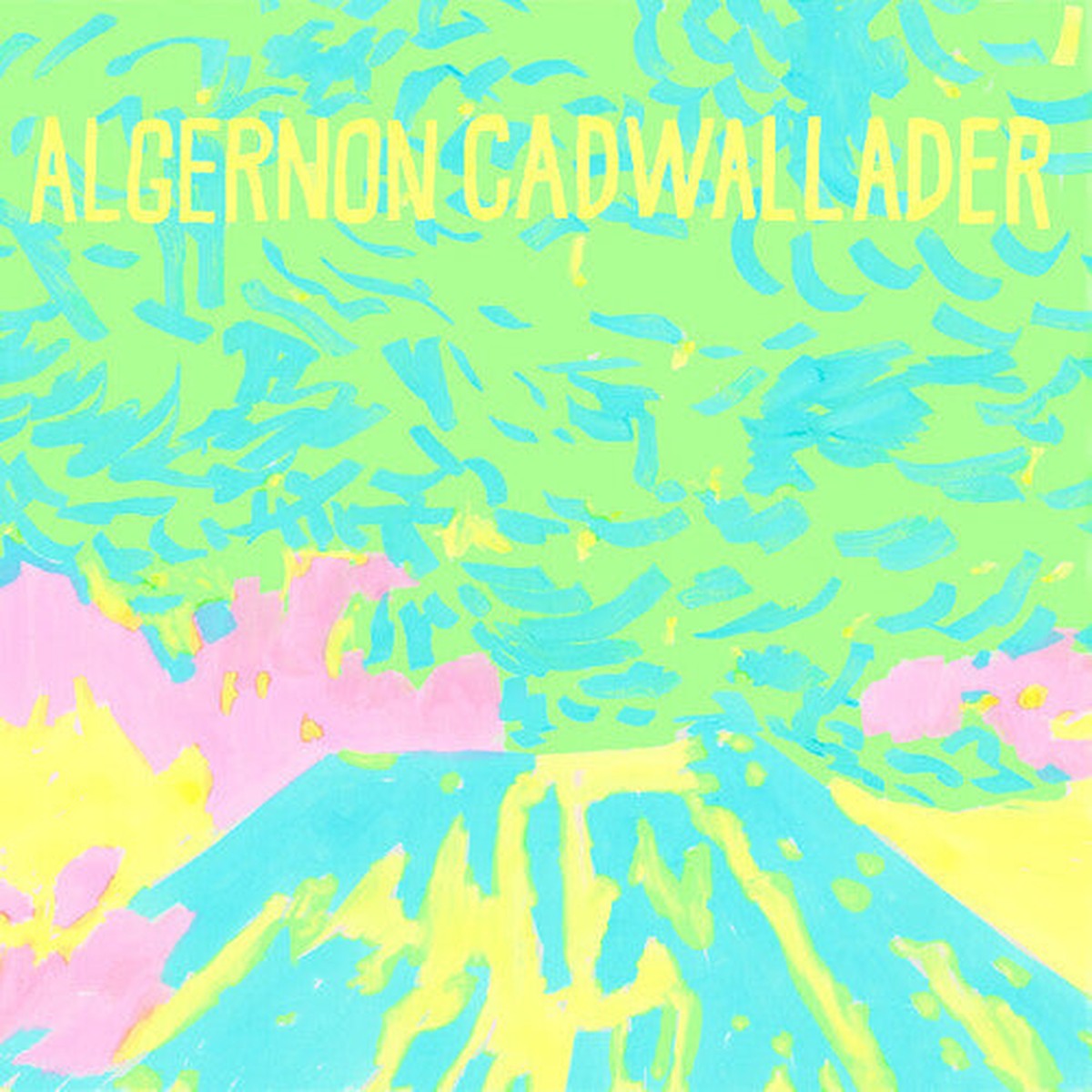 Algernon Cadwallader - Trying Not To Have A Thought Indie-Exclusive Yellow Vinyl