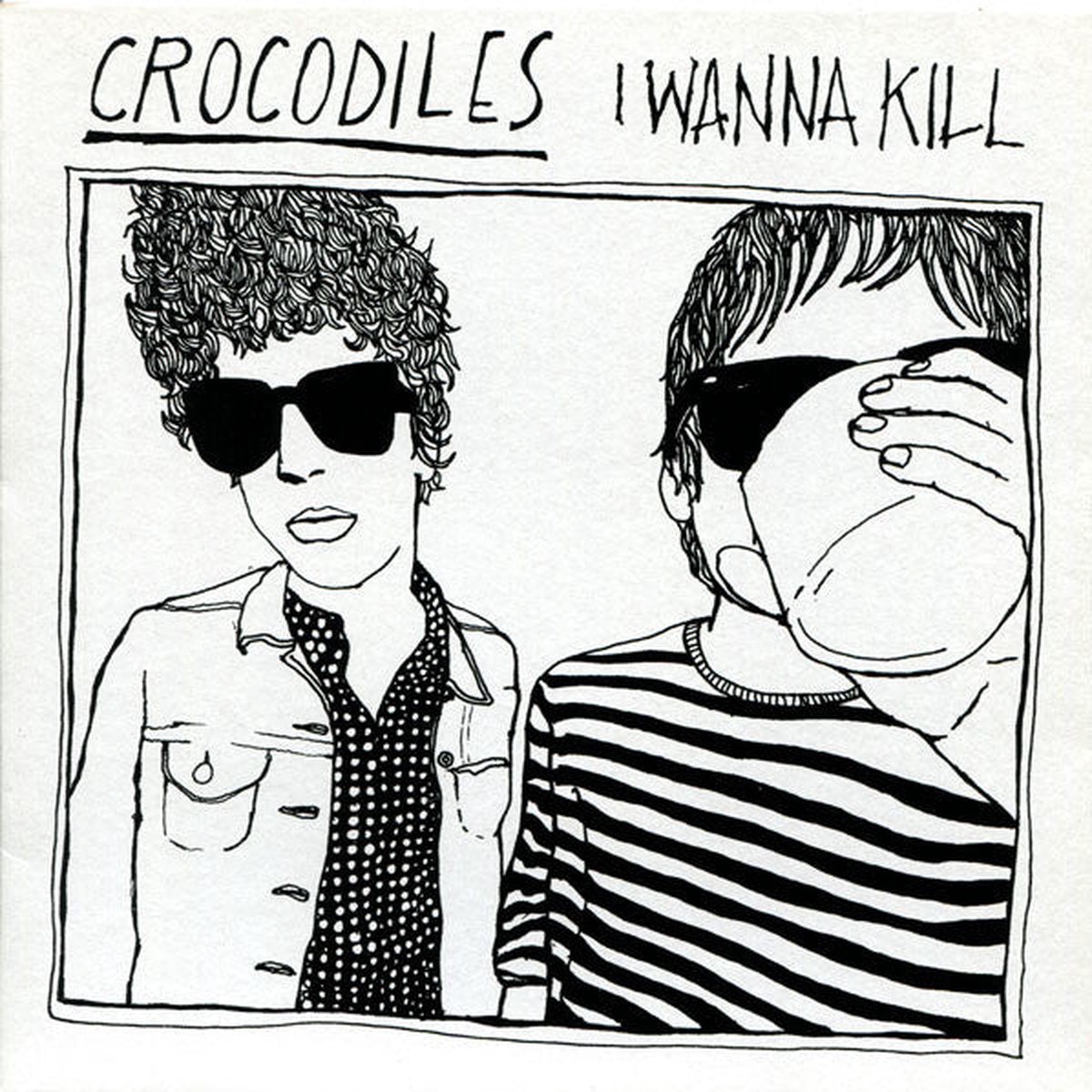Crocodiles - I Wanna Kill (7 Single Ltd) - NEW