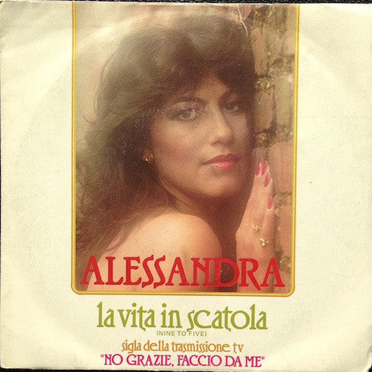 Alessandra (7) - La Vita In Scatola (Nine To Five) (7) - USED