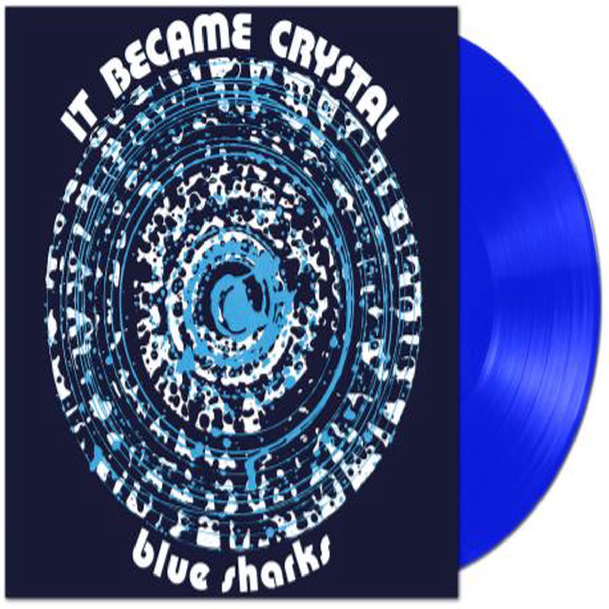 BLUE SHARKS IT BECAME CRYSTAL (Ltd Ed Clear blue vinyl) - NEW