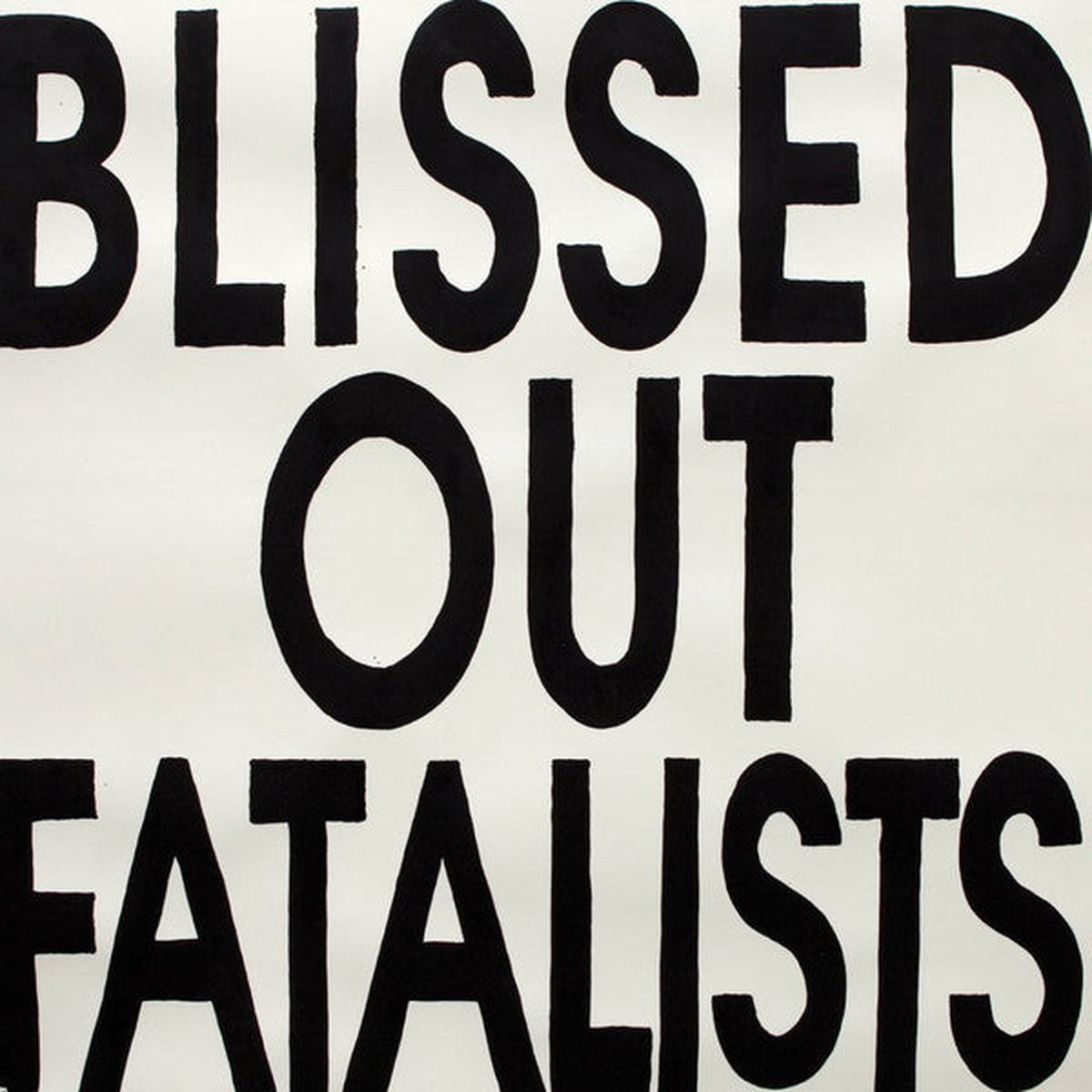 Blissed Out Fatalists - Blissed Out Fatalists (LP Album RE RM) - NEW