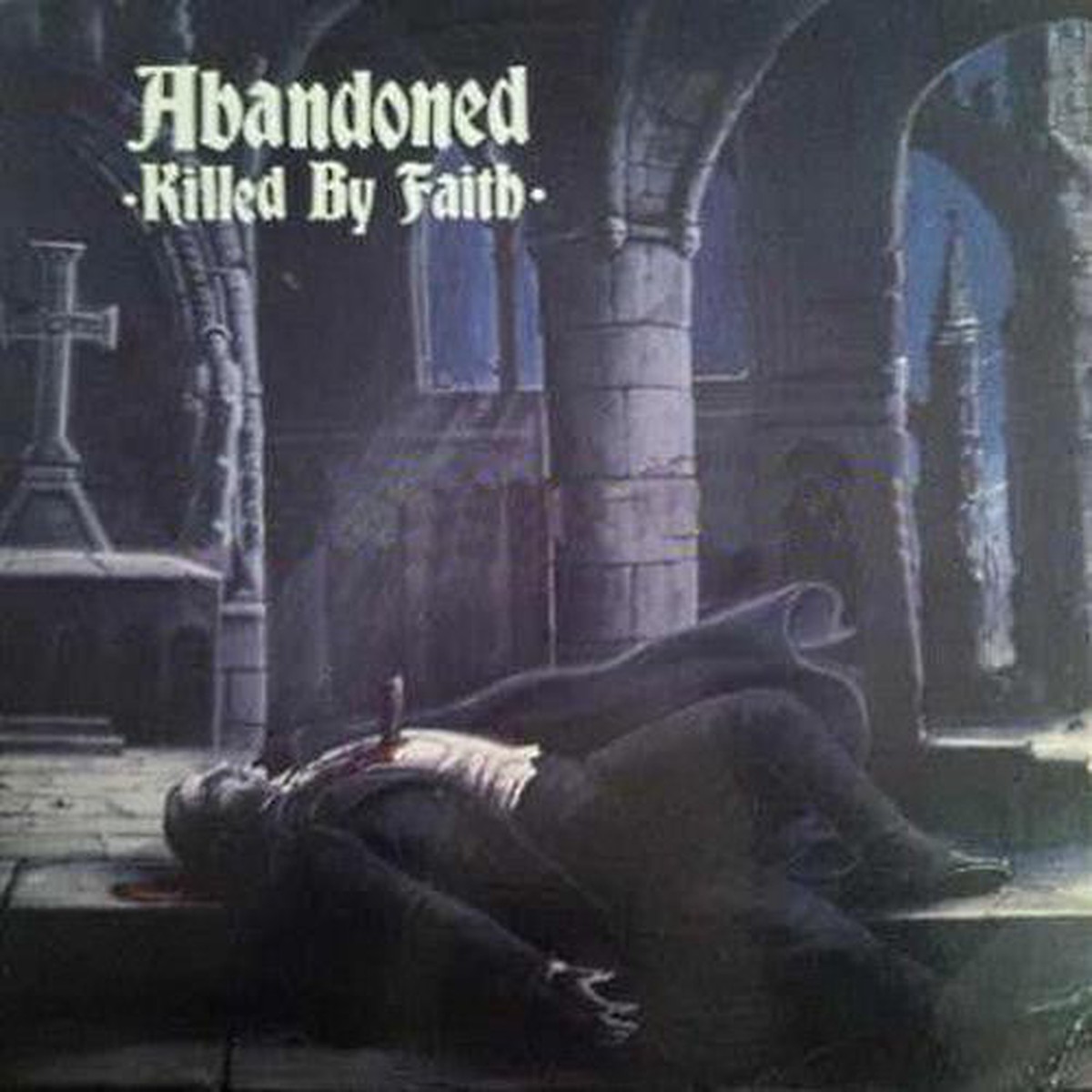 Abandoned - Killed By Faith (LP Album RE) - NEW