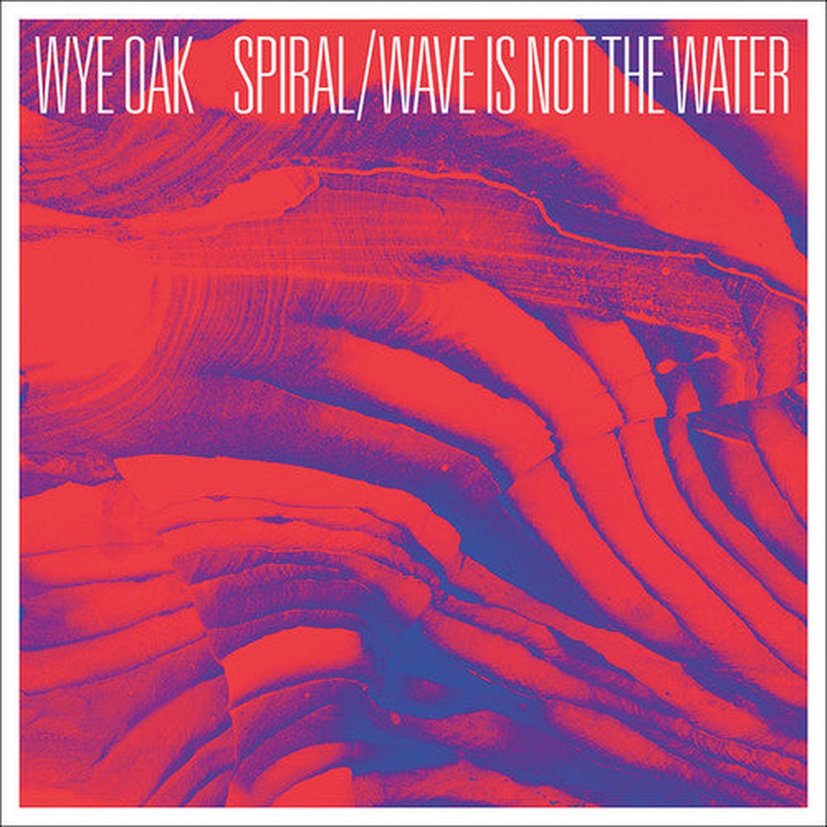 Wye Oak - Spiral Wave Is Not The Water 7