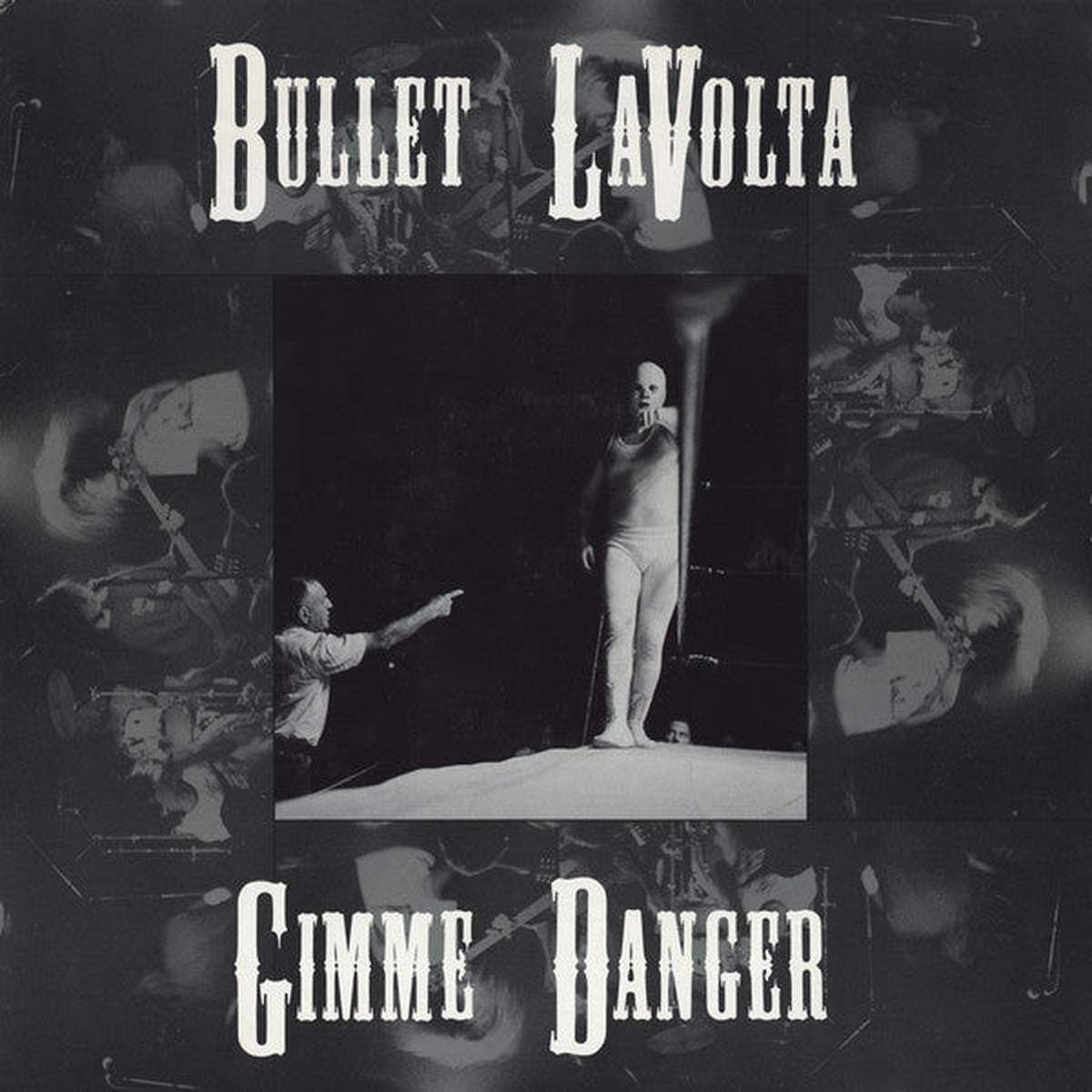 Bullet LaVolta - Gimme Danger (12) - USED