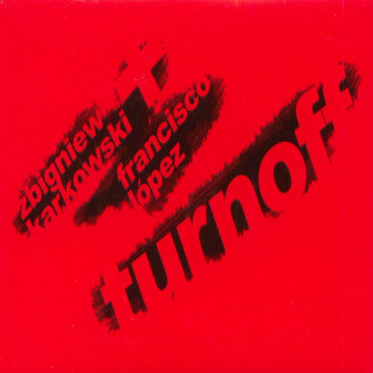 Zbigniew Karkowski Francisco Lpez - Turnoff (CD Mini) - USED