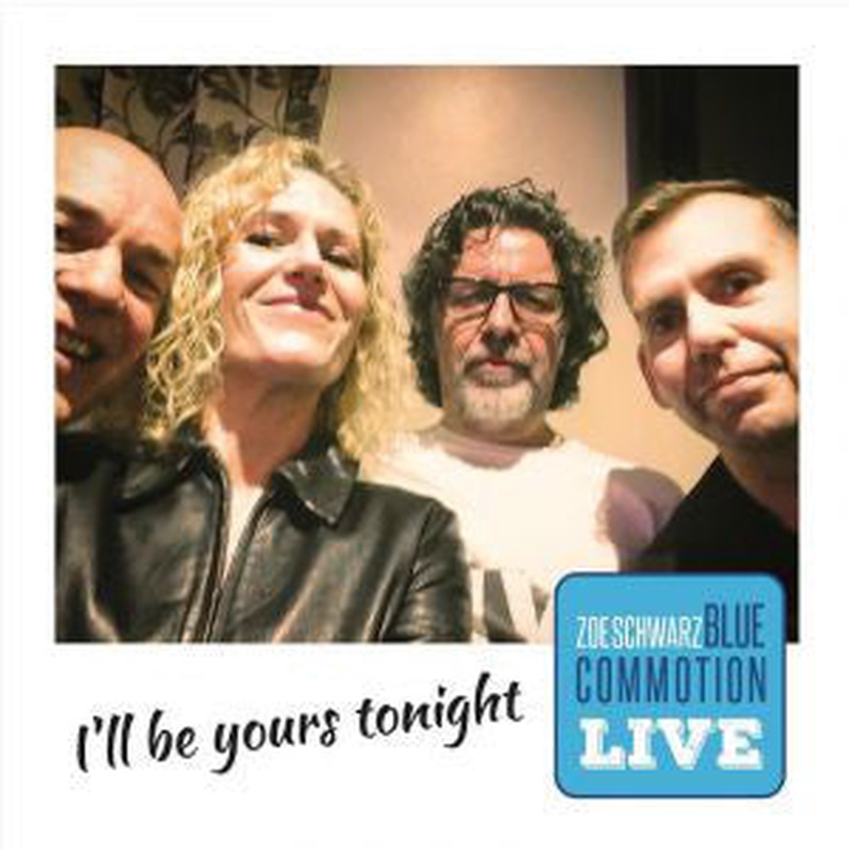Zoe Schwarz Blue Commotion - Ill Be Yours Tonight - Live (CD Album) - NEW