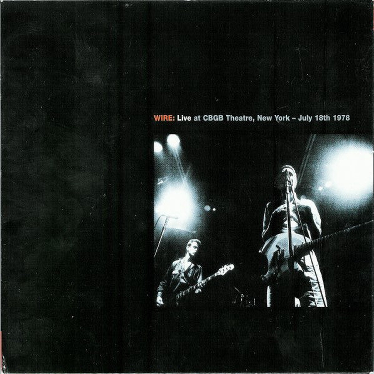 Wire - Live At The Roxy London - April 1st 2nd 1977 Live At CBGB Theatre New York - July 18th 1978 (2xCD Album) - NEW